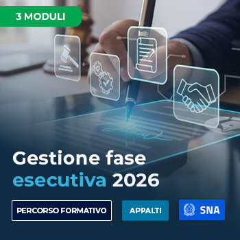 Gestione della fase esecutiva 2026. Corso di formazione di livello base L3 utile per la qualificazione delle stazioni appaltanti per l’esecuzione dei contratti in materia di lavori, di servizi e di forniture